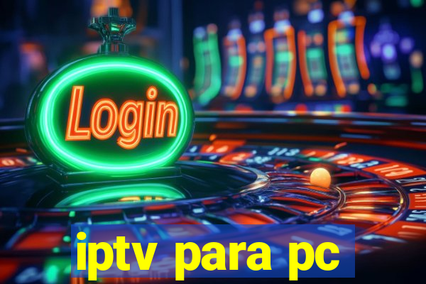 iptv para pc